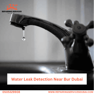Water Leak Detection Near Bur Dubai