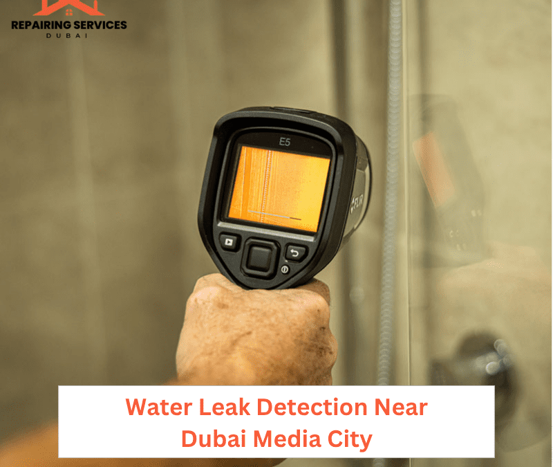 Water Leak Detection Near Dubai Media City