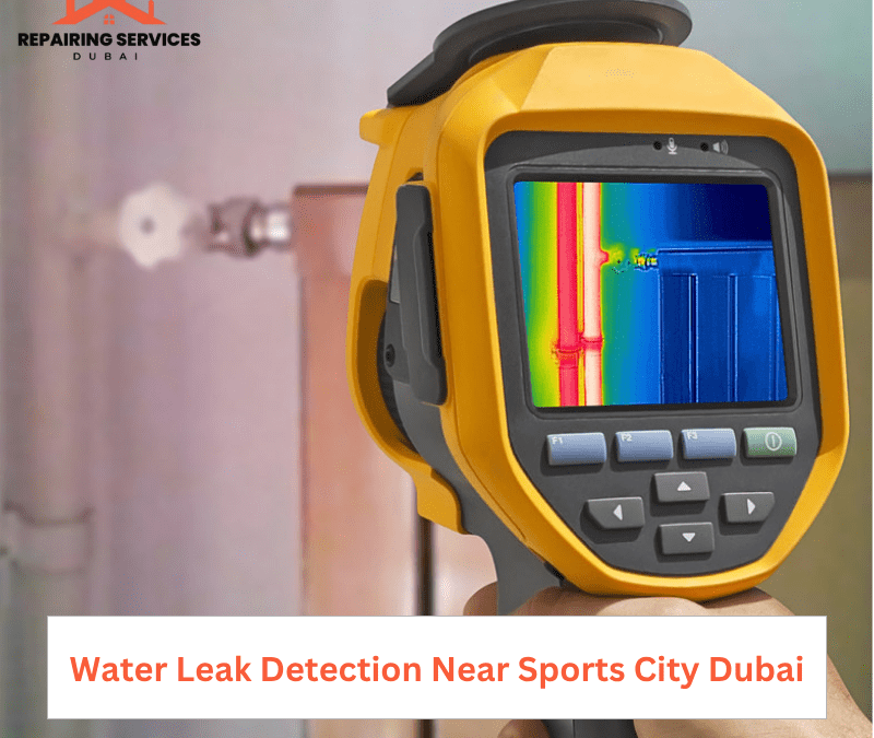 Water Leak Detection Near Sports City Dubai