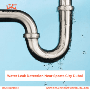 Water Leak Detection Near Sports City Dubai