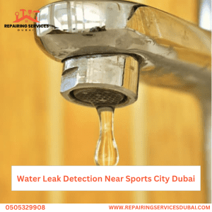 Water Leak Detection Near Sports City Dubai