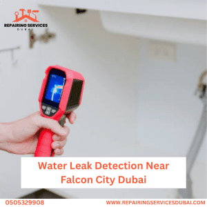 Water Leak Detection Near Falcon City Dubai